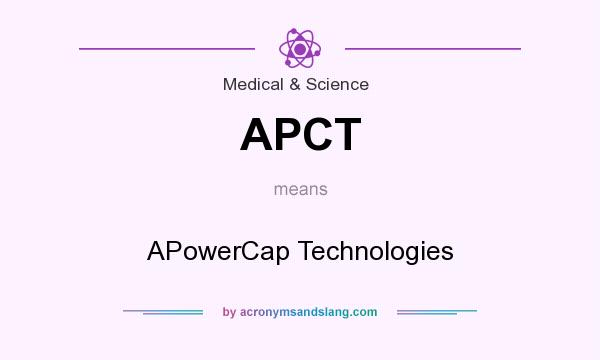 What does APCT mean? It stands for APowerCap Technologies