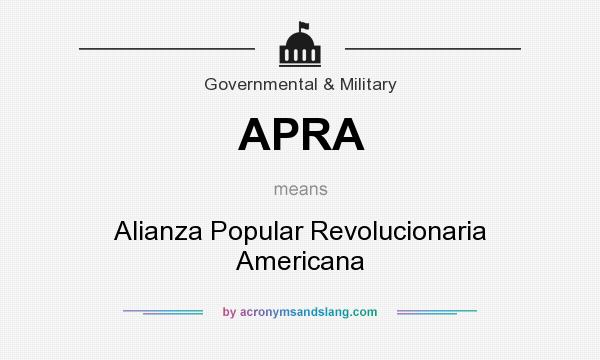 What does APRA mean? It stands for Alianza Popular Revolucionaria Americana