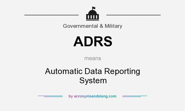 What does ADRS mean? It stands for Automatic Data Reporting System