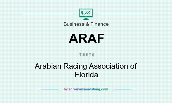 What does ARAF mean? It stands for Arabian Racing Association of Florida