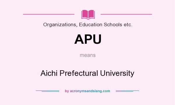 What does APU mean? It stands for Aichi Prefectural University