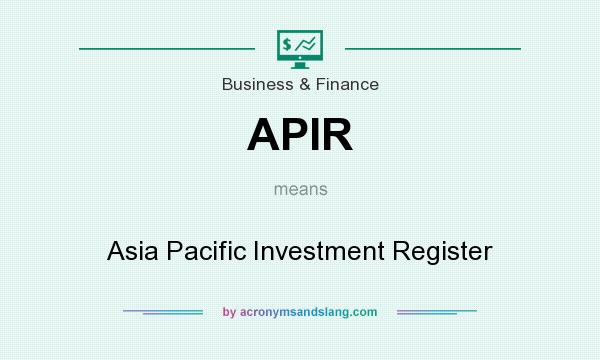 What does APIR mean? It stands for Asia Pacific Investment Register
