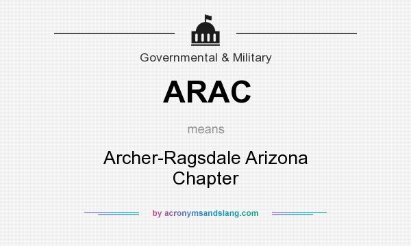 What does ARAC mean? It stands for Archer-Ragsdale Arizona Chapter