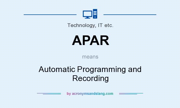 What does APAR mean? It stands for Automatic Programming and Recording