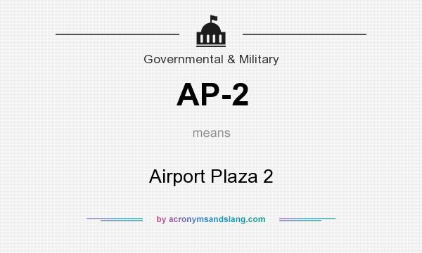 What does AP-2 mean? It stands for Airport Plaza 2