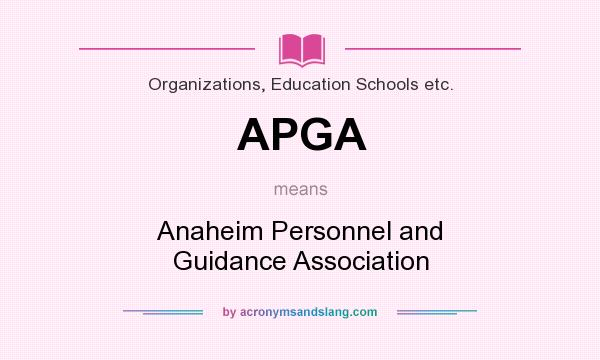 What does APGA mean? It stands for Anaheim Personnel and Guidance Association