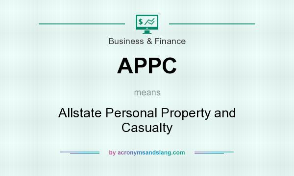 What does APPC mean? It stands for Allstate Personal Property and Casualty