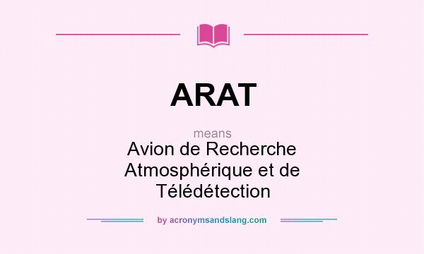 What does ARAT mean? It stands for Avion de Recherche Atmosphérique et de Télédétection