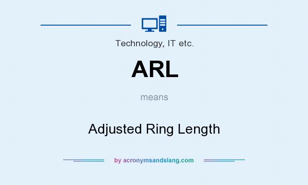 What does ARL mean? It stands for Adjusted Ring Length