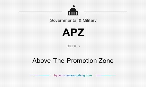 What does APZ mean? It stands for Above-The-Promotion Zone