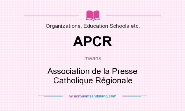 What does APCR mean? It stands for Association de la Presse Catholique Régionale