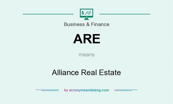 What does ARE mean? It stands for Alliance Real Estate