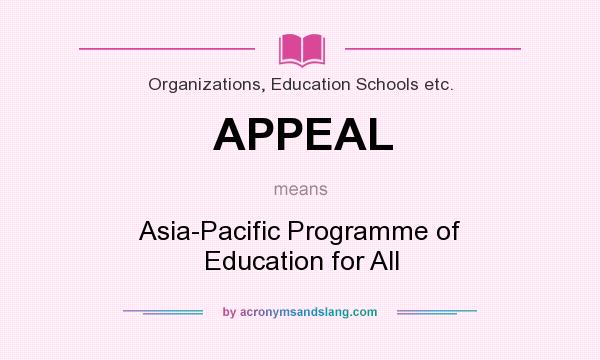 What does APPEAL mean? It stands for Asia-Pacific Programme of Education for All