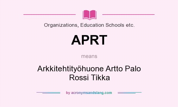 What does APRT mean? It stands for Arkkitehtityöhuone Artto Palo Rossi Tikka