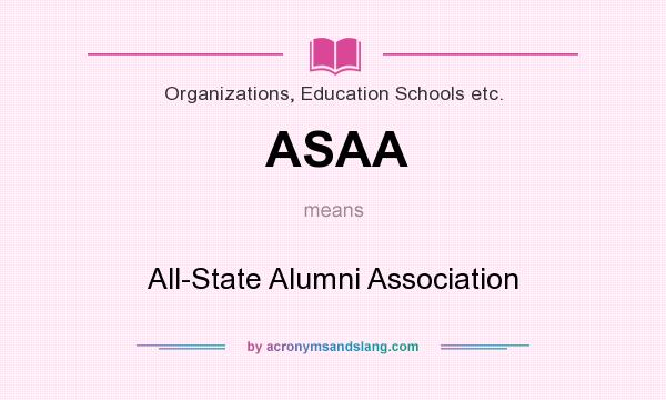 What does ASAA mean? It stands for All-State Alumni Association