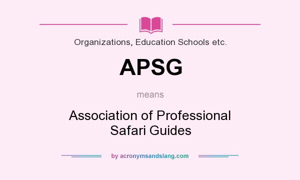 What does APSG mean? It stands for Association of Professional Safari Guides