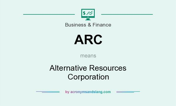 What does ARC mean? It stands for Alternative Resources Corporation