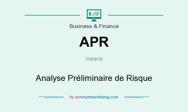 What does APR mean? It stands for Analyse Préliminaire de Risque