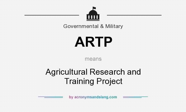 What does ARTP mean? It stands for Agricultural Research and Training Project