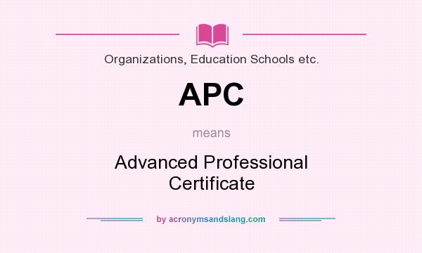 What does APC mean? It stands for Advanced Professional Certificate