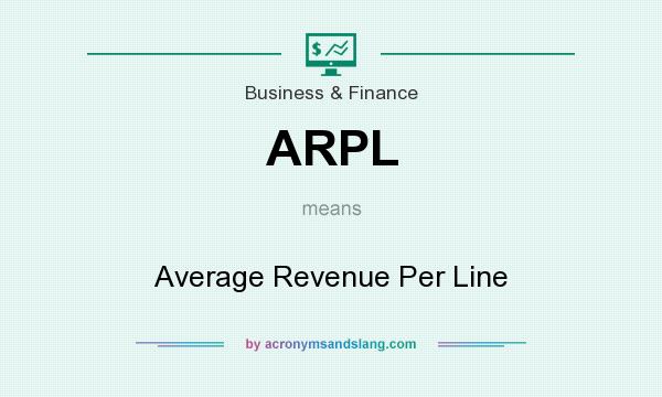 What does ARPL mean? It stands for Average Revenue Per Line