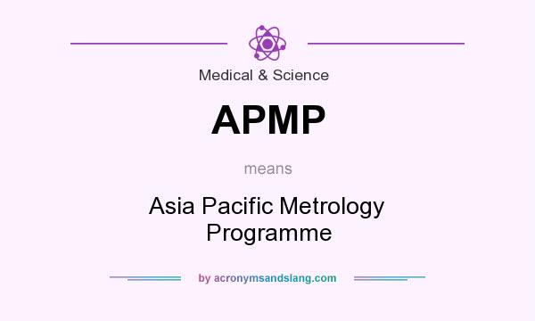 What does APMP mean? It stands for Asia Pacific Metrology Programme