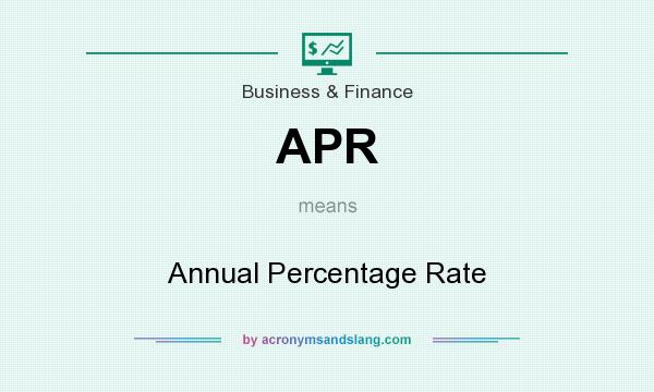 What does APR mean? It stands for Annual Percentage Rate