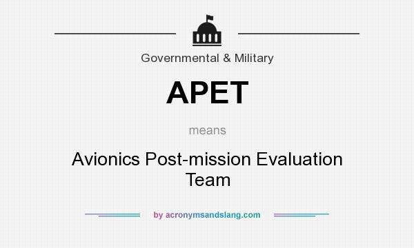 What does APET mean? It stands for Avionics Post-mission Evaluation Team