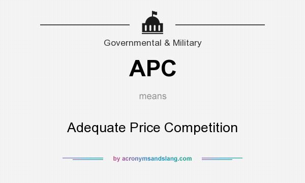 What does APC mean? It stands for Adequate Price Competition