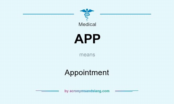 What does APP mean? It stands for Appointment
