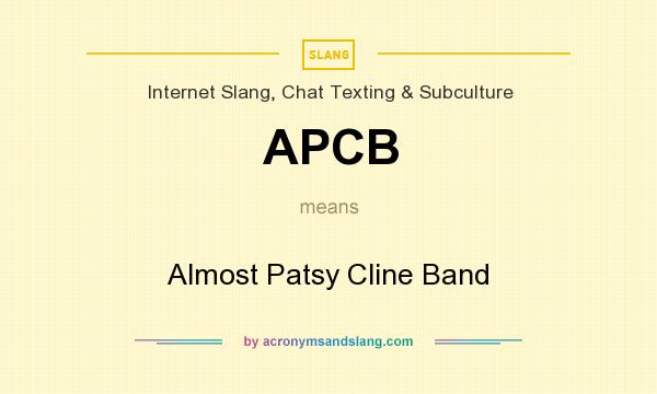 What does APCB mean? It stands for Almost Patsy Cline Band