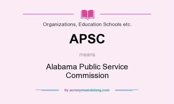 What does APSC mean? It stands for Alabama Public Service Commission
