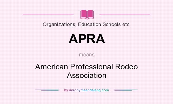 What does APRA mean? It stands for American Professional Rodeo Association