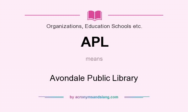 What does APL mean? It stands for Avondale Public Library