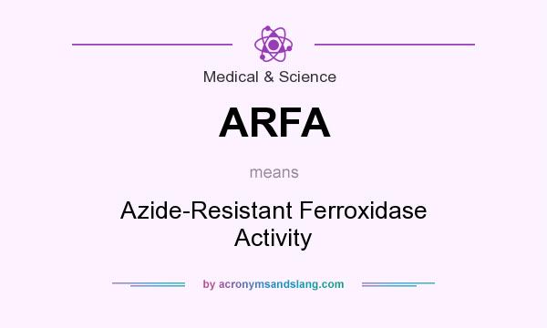 What does ARFA mean? It stands for Azide-Resistant Ferroxidase Activity