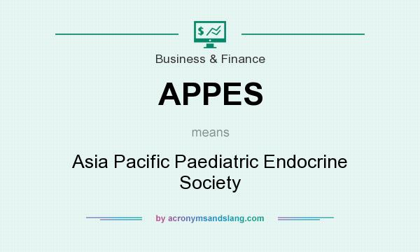 What does APPES mean? It stands for Asia Pacific Paediatric Endocrine Society