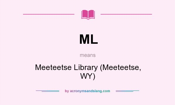 What does ML mean? It stands for Meeteetse Library (Meeteetse, WY)