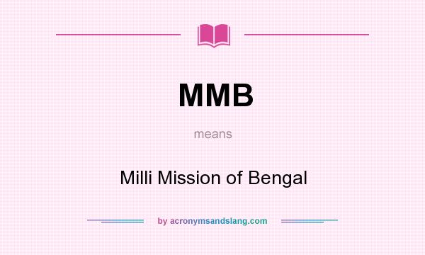 What does MMB mean? It stands for Milli Mission of Bengal