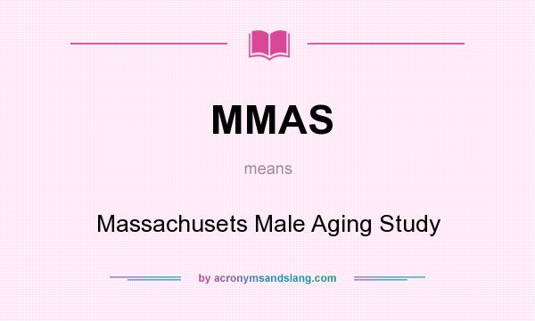 What does MMAS mean? It stands for Massachusets Male Aging Study