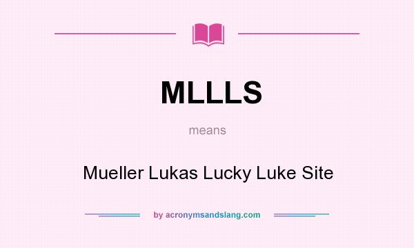 What does MLLLS mean? It stands for Mueller Lukas Lucky Luke Site