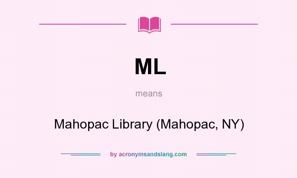 What does ML mean? It stands for Mahopac Library (Mahopac, NY)