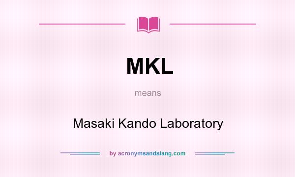 What does MKL mean? It stands for Masaki Kando Laboratory