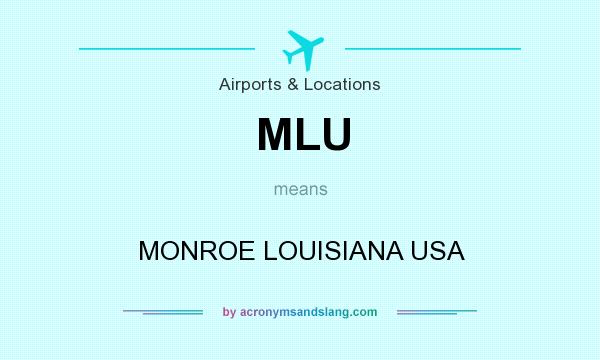 What does MLU mean? It stands for MONROE LOUISIANA USA