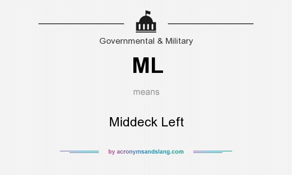 What does ML mean? It stands for Middeck Left