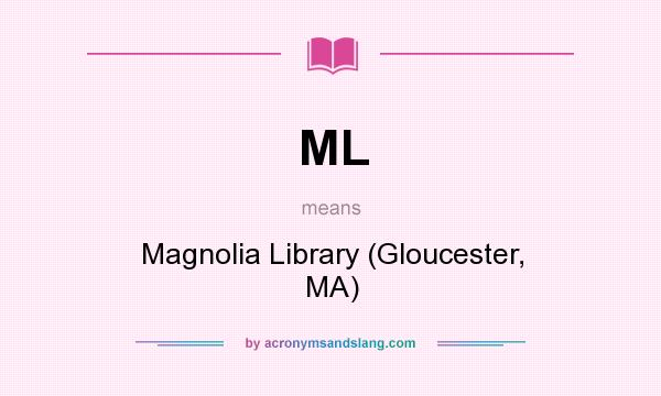 What does ML mean? It stands for Magnolia Library (Gloucester, MA)