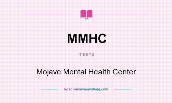 What does MMHC mean? It stands for Mojave Mental Health Center