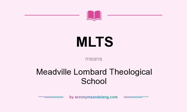What does MLTS mean? It stands for Meadville Lombard Theological School