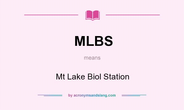 What does MLBS mean? It stands for Mt Lake Biol Station