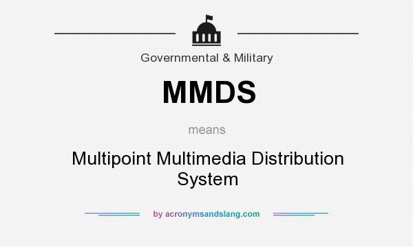 What does MMDS mean? It stands for Multipoint Multimedia Distribution System