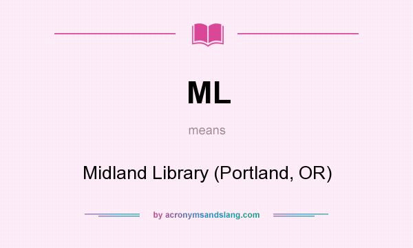What does ML mean? It stands for Midland Library (Portland, OR)
